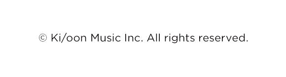 ©Ki/oon Music Inc. All rights reserved.