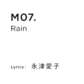 M07.Rain Lyrics：永津愛子