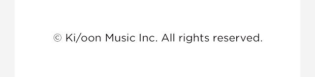(C)Ki/oon Music Inc.All rights reserved.